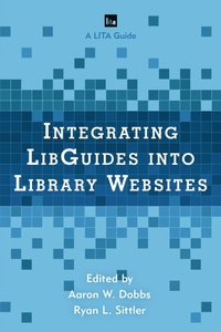 Enlarge image Cover: Integrating LibGuides into Library Websites - Rowman & Littlefield Publishers
