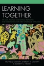 Cover: Learning Together - Rowman & Littlefield Publishers