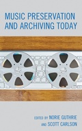 Cover: Music Preservation and Archiving Today - Rowman & Littlefield Publishers