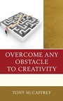 Cover: Overcome Any Obstacle to Creativity - Rowman & Littlefield Publishers