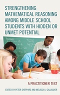 Cover: Strengthening Mathematical Reasoning among Middle School Students with Hidden or Unmet Potential - Rowman & Littlefield Publishers