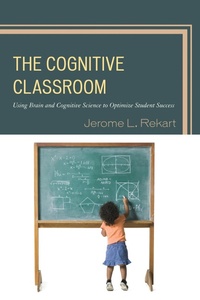 Enlarge image Cover: The Cognitive Classroom - Rowman & Littlefield Education