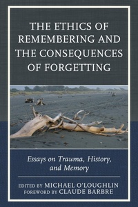 Enlarge image Cover: The Ethics of Remembering and the Consequences of Forgetting - Bloomsbury eBooks US