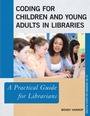 Cover: Coding for Children and Young Adults in Libraries - Bloomsbury eBooks US