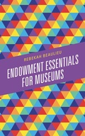 Cover: Endowment Essentials for Museums - Bloomsbury eBooks US