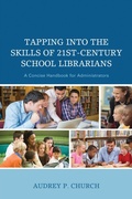 Cover: Tapping into the Skills of 21st-Century School Librarians - Rowman & Littlefield Publishers