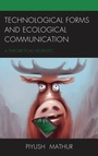 Cover: Technological Forms and Ecological Communication - Lexington Books