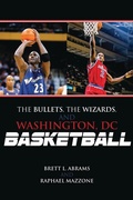 Cover: The Bullets, the Wizards, and Washington, DC, Basketball - Scarecrow Press