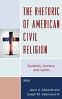 Cover: The Rhetoric of American Civil Religion - Lexington Books
