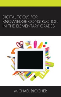 Bild: Digital Tools for Knowledge Construction in the Elementary Grades - Rowman & Littlefield Publishers
