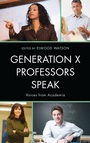 Cover: Generation X Professors Speak - Scarecrow Press