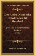 Cover: Den Andra Dicksonska Expeditionen Till Gronland - Kessinger Publishing