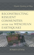 Cover: Reconstructing Resilient Communities after the Wenchuan Earthquake - Lexington Books