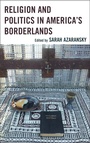 Cover: Religion and Politics in America's Borderlands - Lexington Books