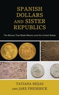 Cover: Spanish Dollars and Sister Republics - Rowman & Littlefield Publishers