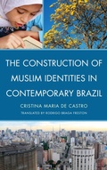 Cover: The Construction of Muslim Identities in Contemporary Brazil - Lexington Books