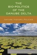 Cover: The Bio-Politics of the Danube Delta - Lexington Books