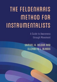 Enlarge image Cover: The Feldenkrais Method for Instrumentalists - Rowman & Littlefield Publishers