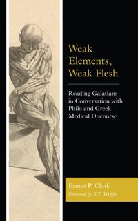 Enlarge image Cover: Weak Elements, Weak Flesh - Lexington Books/Fortress Academic