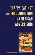 Cover: "Happy Eating" and Food Addiction in American Advertising - Lexington Books