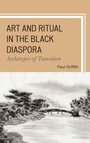 Cover: Art and Ritual in the Black Diaspora - Lexington Books