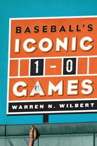 Enlarge image Cover: Baseball's Iconic 1-0 Games - Bloomsbury eBooks US