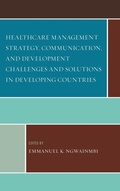 Cover: Healthcare Management Strategy, Communication, and Development Challenges and Solutions in Developing Countries - Lexington Books