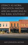 Cover: Literacy as Moral Obligation among African Americans in the Rural Southeast - Lexington Books