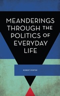 Cover: Meanderings Through the Politics of Everyday Life - Rowman & Littlefield Publishers