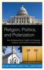 Cover: Religion, Politics, and Polarization - Rowman & Littlefield Publishers