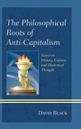 Cover: The Philosophical Roots of Anti-Capitalism - Bloomsbury eBooks US