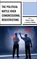 Cover: The Political Battle over Congressional Redistricting - Lexington Books