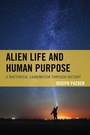 Cover: Alien Life and Human Purpose - Lexington Books