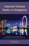 Cover: Classical Chinese Poetry in Singapore - Lexington Books