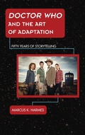 Cover: Doctor Who and the Art of Adaptation - Rowman & Littlefield Publishers