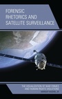 Cover: Forensic Rhetorics and Satellite Surveillance - Lexington Books