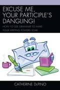Cover: Excuse Me, Your Participle's Dangling - Bloomsbury eBooks US