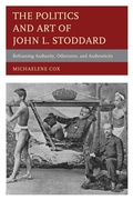 Cover: The Politics and Art of John L. Stoddard - Lexington Books