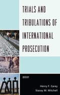 Cover: Trials and Tribulations of International Prosecution - Lexington Books
