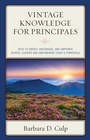 Cover: Vintage Knowledge for Principals - Rowman & Littlefield Publishers