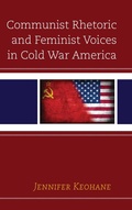 Cover: Communist Rhetoric and Feminist Voices in Cold War America - Lexington Books