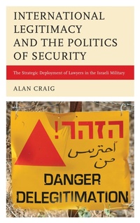 Enlarge image Cover: International Legitimacy and the Politics of Security - Lexington Books