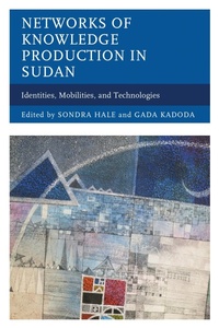 Enlarge image Cover: Networks of Knowledge Production in Sudan - Lexington Books