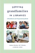 Cover: Serving Grandfamilies in Libraries - Scarecrow Press