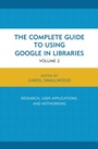 Cover: The Complete Guide to Using Google in Libraries - Rowman & Littlefield Publishers