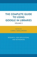 Cover: The Complete Guide to Using Google in Libraries - Rowman & Littlefield Publishers