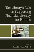 Cover: The Library's Role in Supporting Financial Literacy for Patrons - Bloomsbury eBooks US