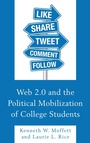 Cover: Web 2.0 and the Political Mobilization of College Students - Bloomsbury eBooks US