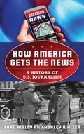 Cover: How America Gets the News - Rowman & Littlefield
