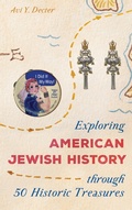 Cover: Exploring American Jewish History through 50 Historic Treasures - Rowman & Littlefield Publishers